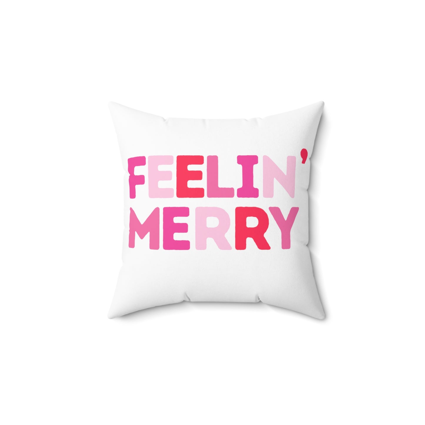 Feelin' Merry Spun Polyester Square Pillow